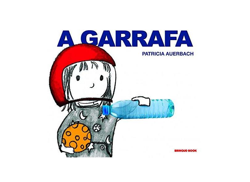 A Garrafa - Patrícia Auerbach - 9788574125831