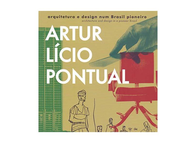 Artur Lício Pontual, Arquitetura e Design num Brasil Pioneiro - Henrique Pontual - 9788594471017