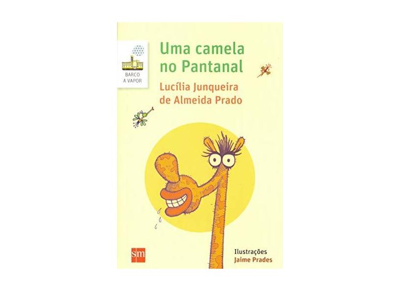 Camela no Pantanal, Uma - Luc&#237;lia Junqueira De Almeida Prado - 9788541818117