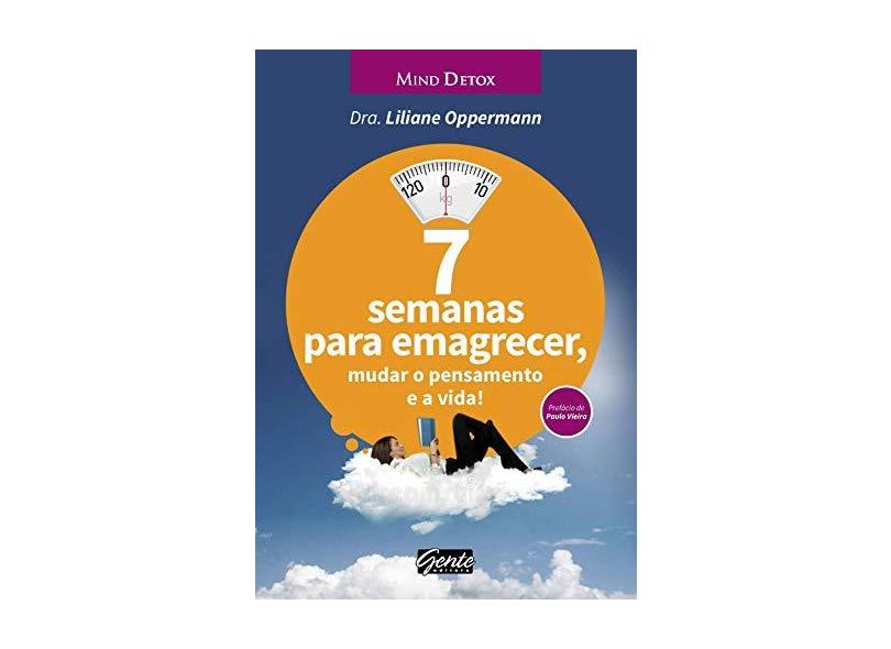 7 Semanas Para Emagrecer, Mudar E O Pensamento E A Vida - Oppermann, Liliane - 9788545201892