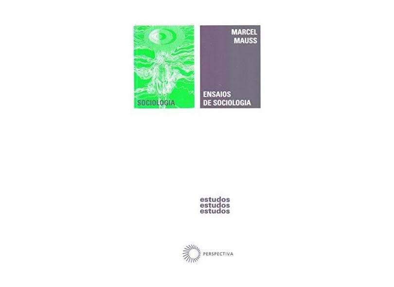 Ensaios de Sociologia - Estudos 47 - Mauss, Marcel - 9788527301930