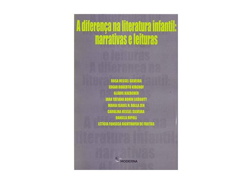 A Diferença na Literatura Infantil. Narrativas e Leituras - Rosa Hessel Silveira - 9788516082338