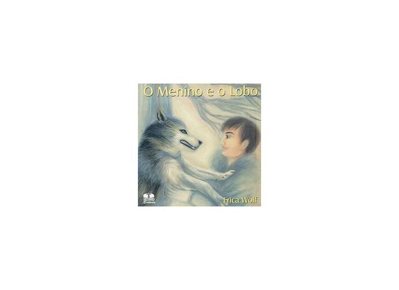 O Menino E O Lobo - Erica Wolf - 9788570623430