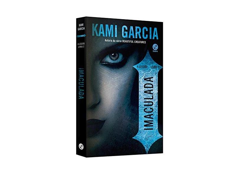 Imaculada -A Legião - Vol. 2 - Garcia, Kami - 9788501403148