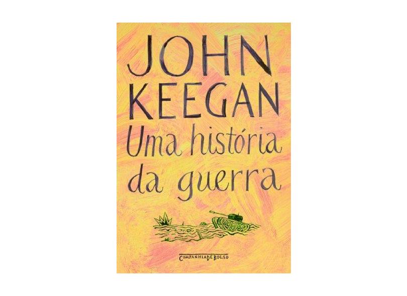 Uma História de Guerra - Ed. De Bolso - Keegan, John - 9788535907988