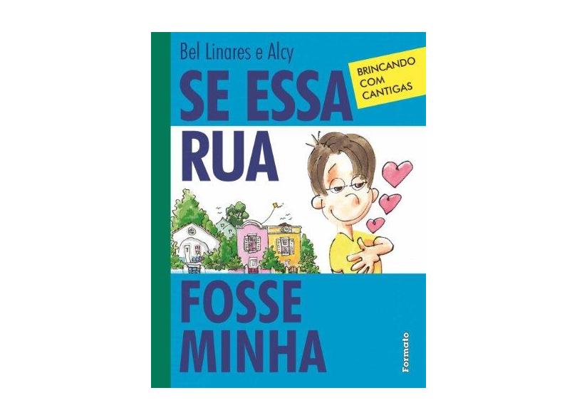 Se Essa Rua Fosse Minha: Brincando com Cantigas - Alcy Linares Deamo, Isabel Figueira De Mello Linares - 9788572088510