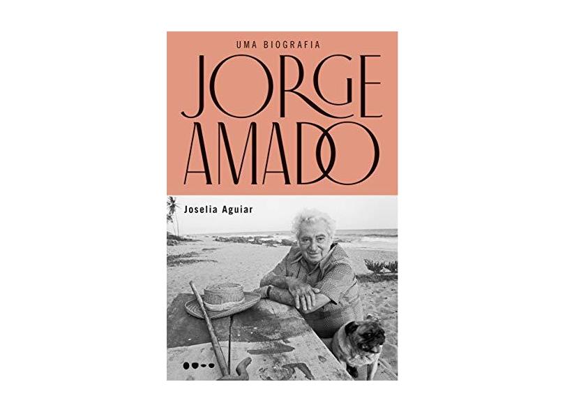 Jorge Amado: uma biografia - Joselia Aguiar - 9788588808485