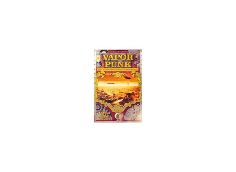 Vaporpunk - Relatos Steampunk Publicados Sob As Ordens de Suas Majestades - Gerson Lodi - Ribeiro - 9788562942129