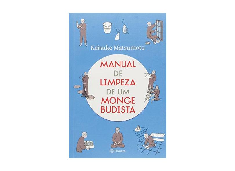 Manual de Limpeza de Um Monge Budista - Matsumoto, Keisuke - 9788542205879