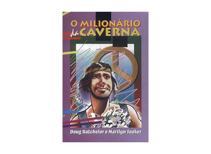 Milionário da Caverna, O - Doug Batchelor - 9788534522670