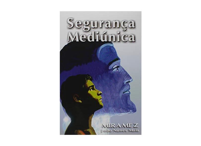Segurança Mediúnica - João Nunes Maia - 9788586424274