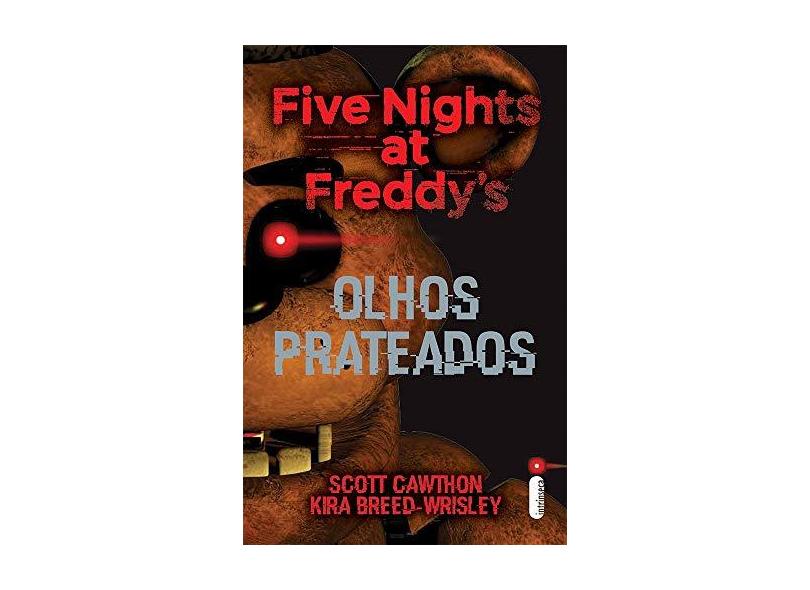 Olhos Prateados - Série Five Nights At Freddy’S - Cawthon, Scott - 9788551001462