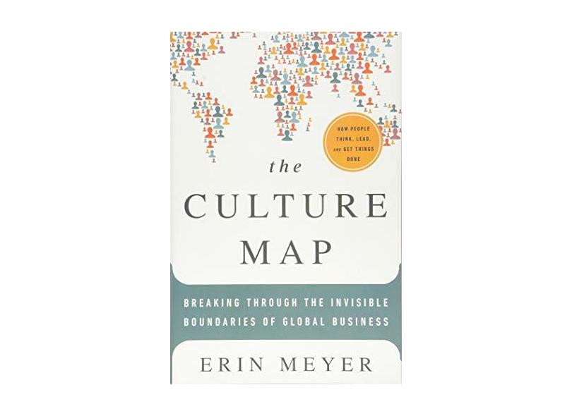 The Culture Map: Breaking Through the Invisible Boundaries of Global Business - Erin Meyer - 9781610392501