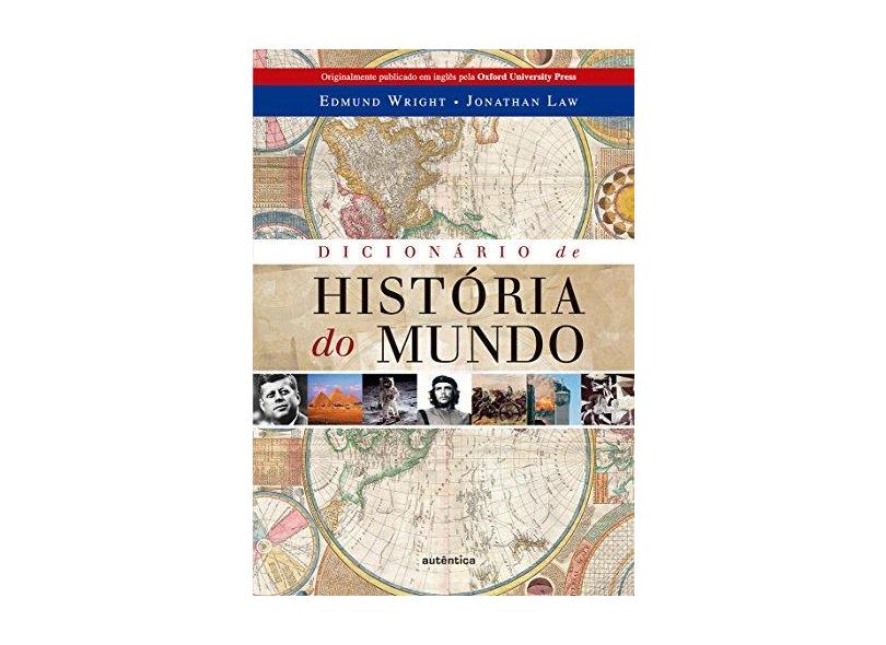Dicionário de História do Mundo - Wright, Edmund ; Law, Jonathan - 9788582170748