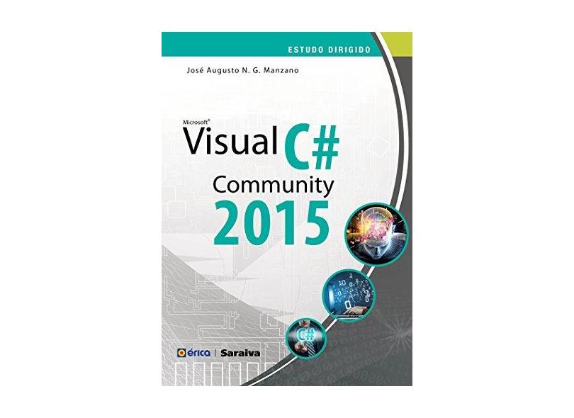 Estudo Dirigido de Microsoft Visual C# Community. 2015 - José Augusto N. G. Manzano - 9788536515748