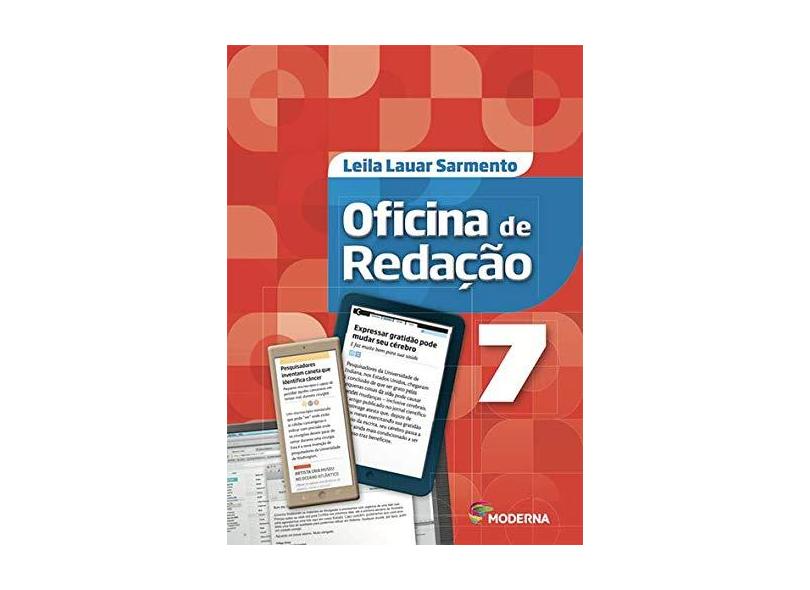 Oficina De Redação - 7º Ano - 5ª Ed. 2016 - Leila Lauar Sarmento; - 9788516102586