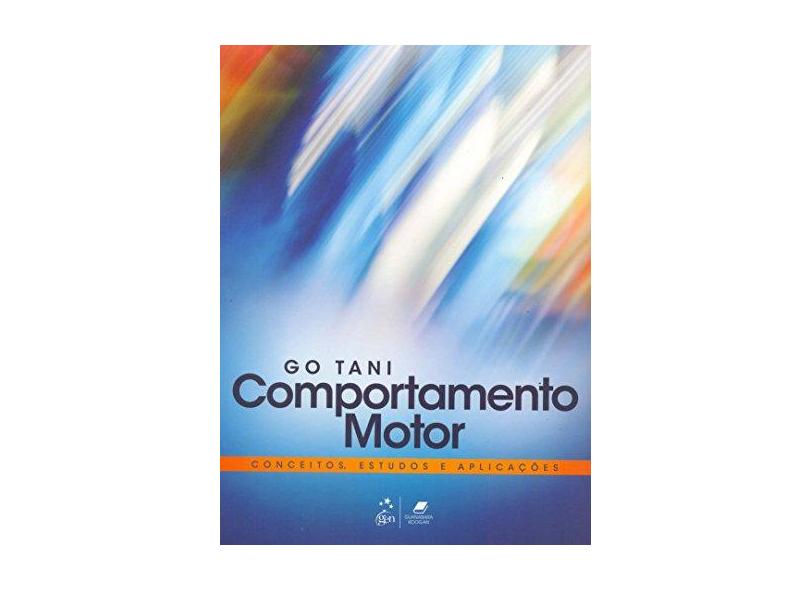 Comportamento Motor. Conceitos, Estudos e Aplicações - Go Tani - 9788527730471