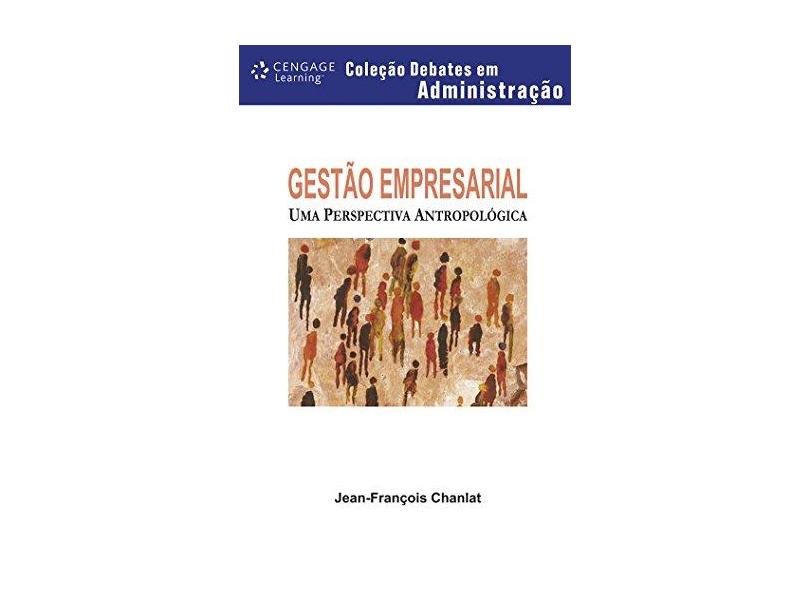 Gestão Empresarial - Uma Proposta Perspectiva Antropológica - Chanlat, Jean-francois - 9788522110100