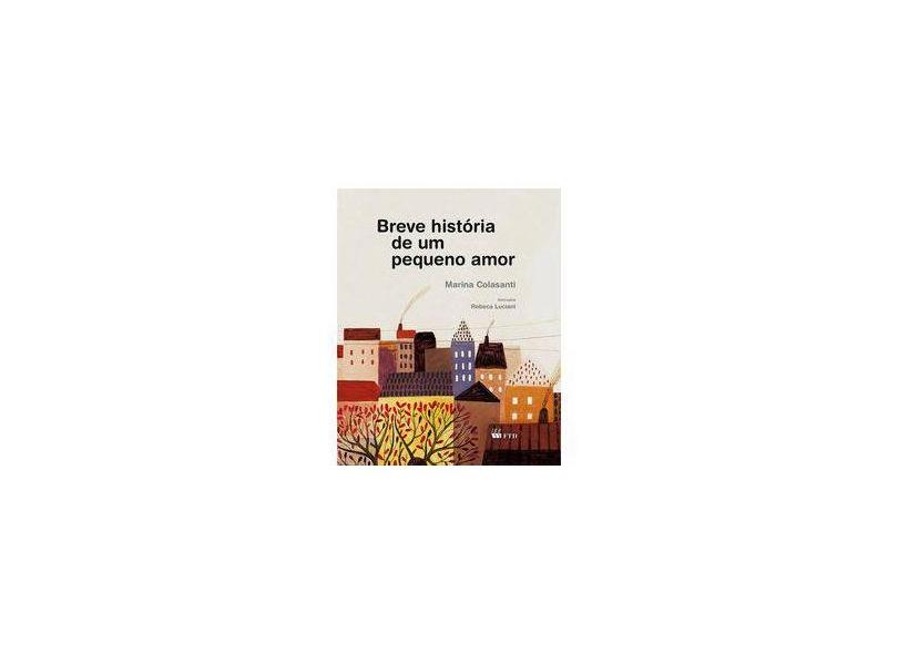 Breve História de Um Pequeno Amor - Série Aquarela - Colasanti, Marina; Colasanti, Marina - 9788532284297