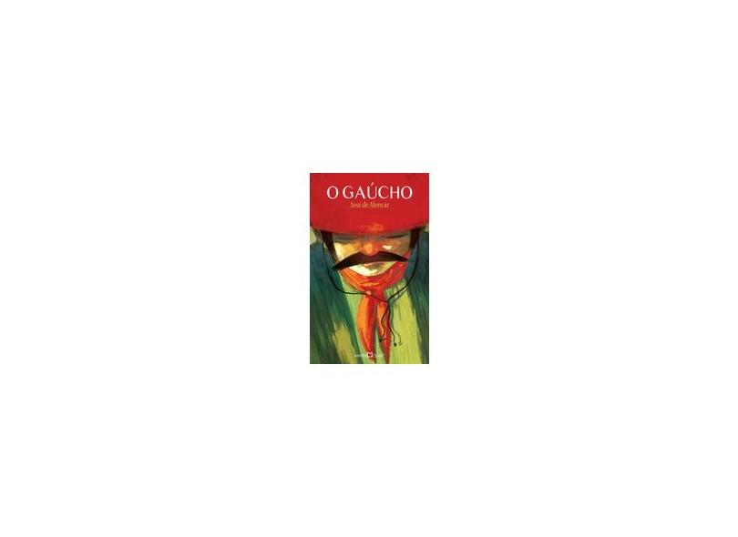 O Gaúcho - Col. A Obra-prima de Cada Autor - 2ª Ed. 2013 - Alencar, José De - 9788572329507