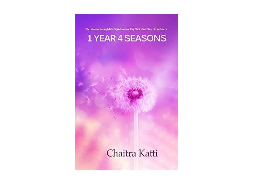 1 Year 4 Seasons: A nature’s truth about life and its creator - Chaitra Katti - 9789353462857
