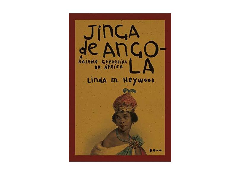 Jinga de Angola: A rainha guerreira da África - Linda M. Heywood - 9788588808591