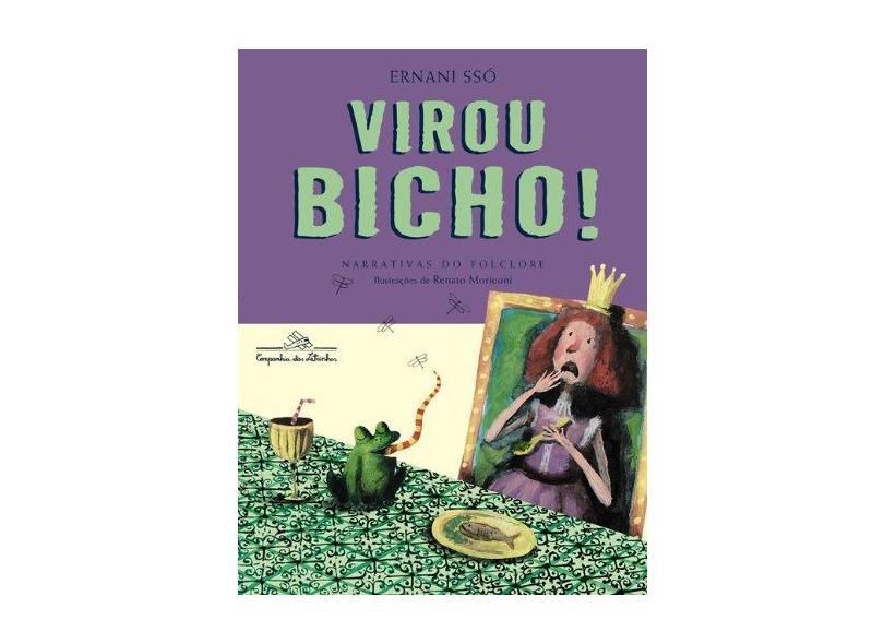 Virou Bicho! - Sso, Ernani - 9788574063898