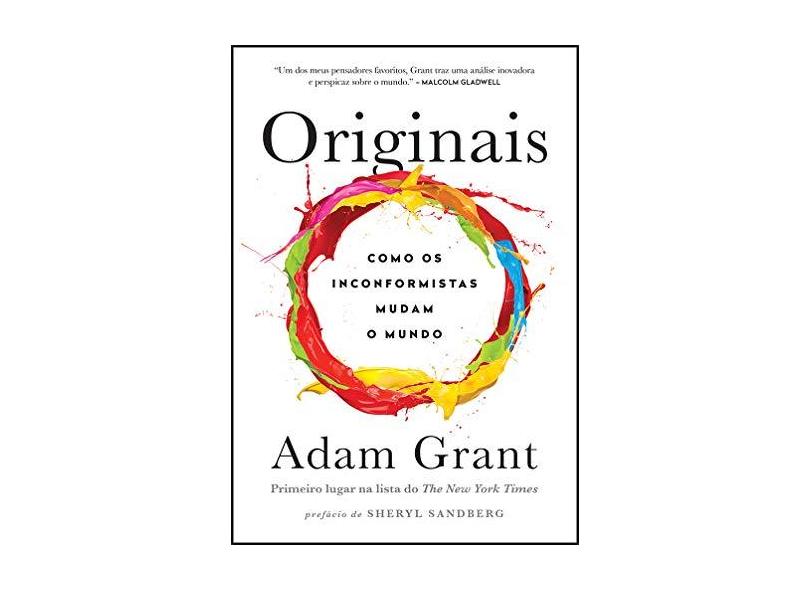 Originais. Como os Inconformistas Mudam o Mundo - Adam Grant - 9788543104980