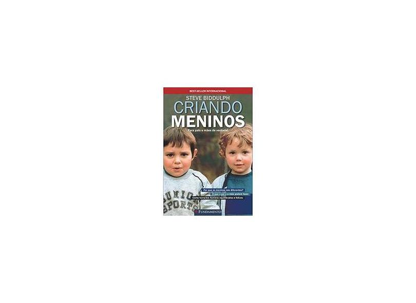 Criando Meninos - Para Pais e Mães de Verdade! - Biddulph, Steve - 9788539509027