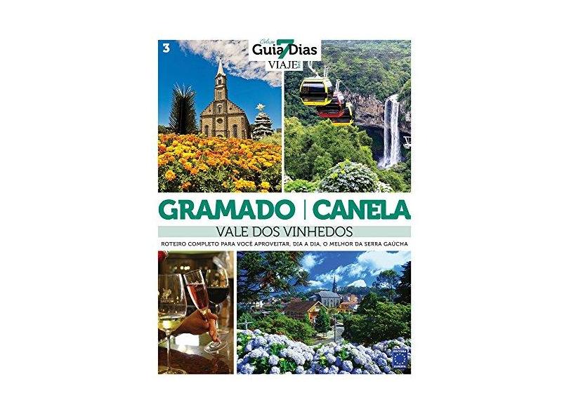 Gramado, Canela e Vale dos Vinhedos - Volume 3. Coleção Guia 7 Dias - Vários Autores - 9788579604249
