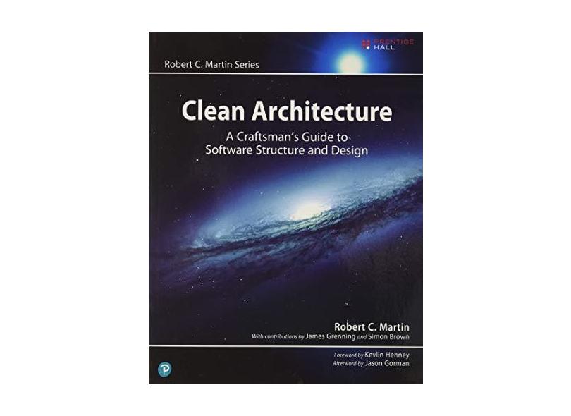 Clean Architecture: A Craftsman's Guide to Software Structure and Design - Robert C. Martin - 9780134494166