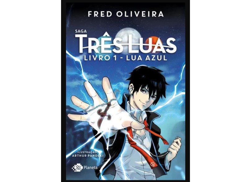 Lua Azul - Saga Três Luas - Livro 1 - Oliveira, Fred - 9788542210439