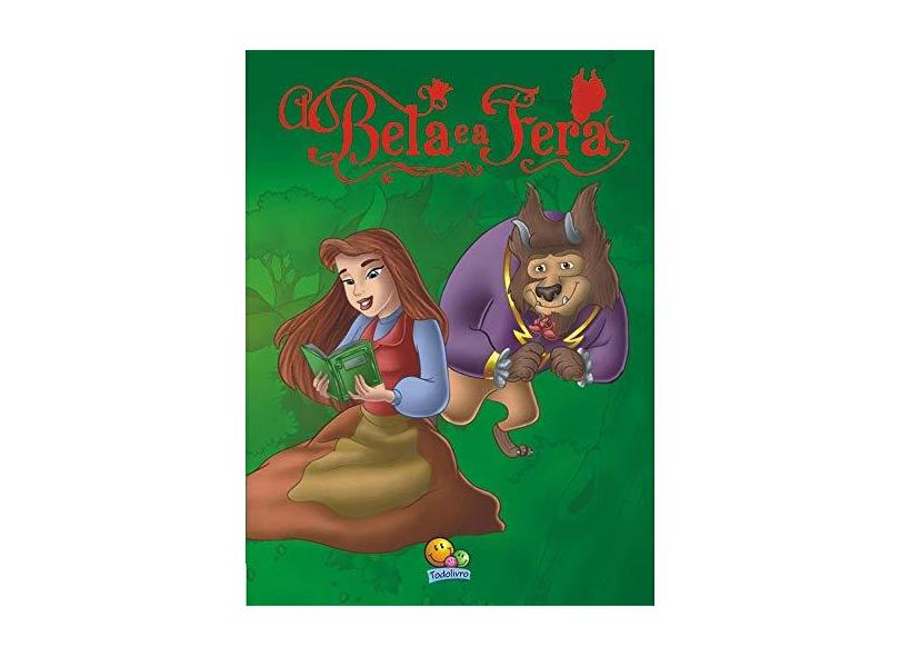 A Bela e a Fera. Clássicos Todolivro - Cristina Marques - 9788537603598