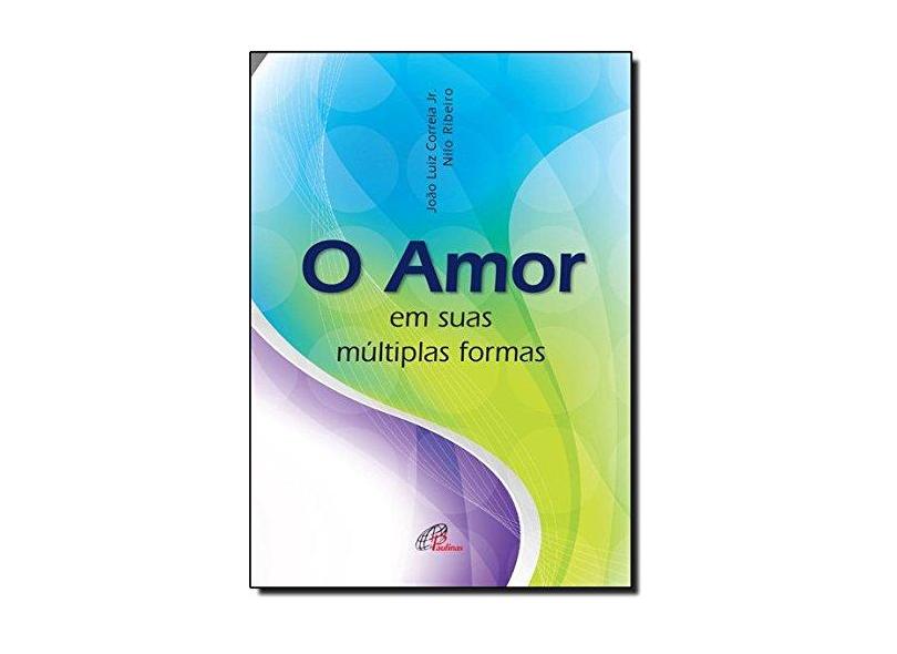 Amor Em Suas Multipla Formas - Capa Comum - 9788535634532