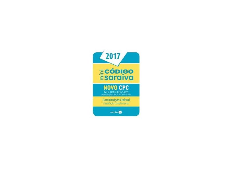 Minicódigo de Processo Civil e Constituição Federal - 26ª Ed. 2017 - Editora Saraiva - 9788547212209