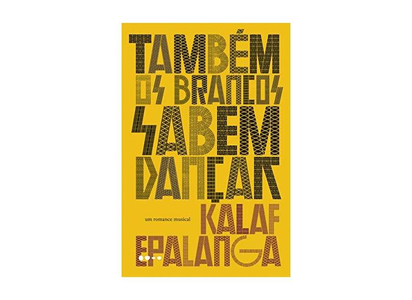 Também os Brancos Sabem Dançar - Kalaf Epalanga - 9788593828720