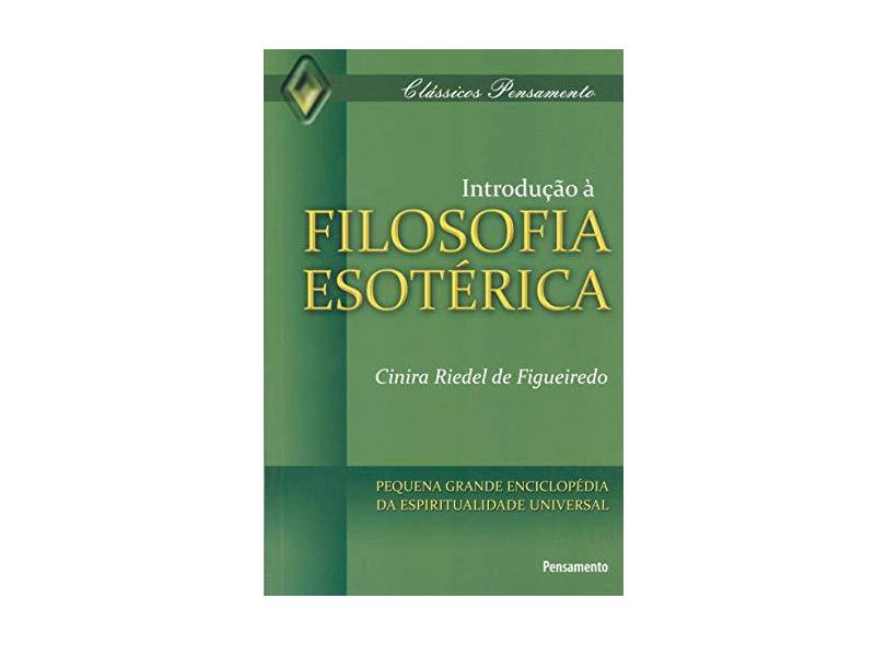 Introdução À Filosofia Esotérica - Figueiredo, Cinira Riedel - 9788531515873