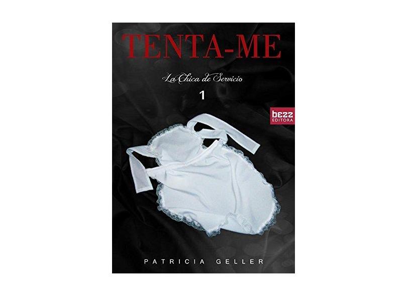 Tenta-me. La Chica de Servicio - Patricia Geller - 9788568695234
