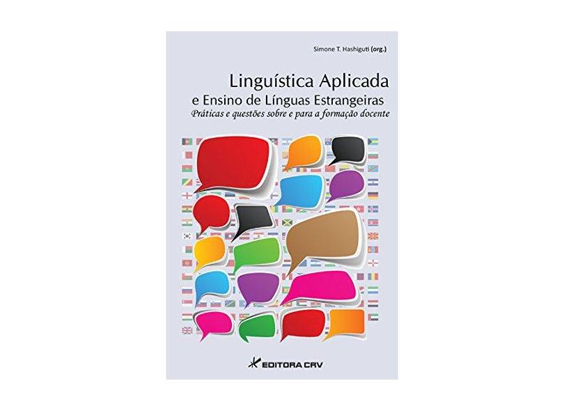 Linguistica Aplicada E Ensino De Li?Nguas Estrangeiraspraticas E Quest - Simone T Hashiguti - 9788580427554