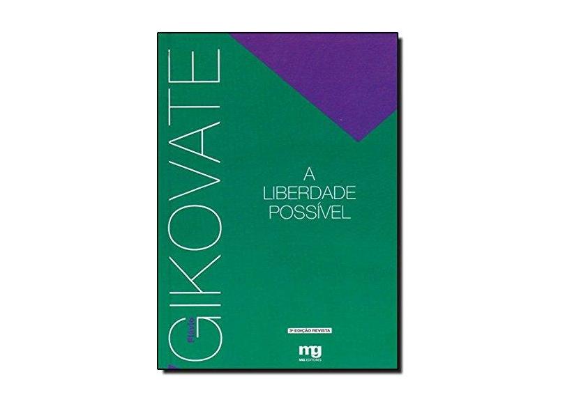 A Liberdade Possível - 2ª Ed. 2006 - Gikovate, Flavio - 9788572550444