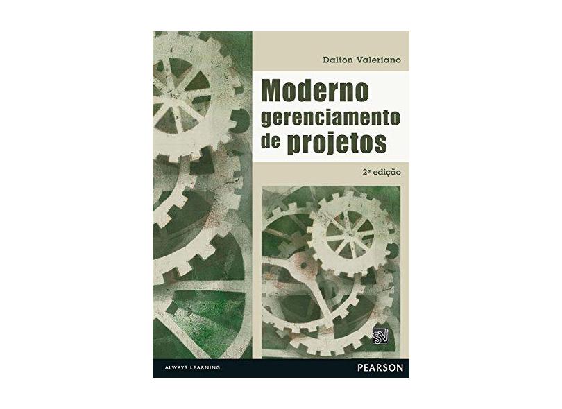 Moderno Gerenciamento De Projetos - 2ª Ed. 2014 - Dalton Valeriano - 9788543004518