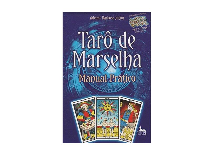 Tarô De Marselha - Manual Prático - Acompanha Baralho Com 22 Cartas - Ademir Barbosa Junior - 9788567855257