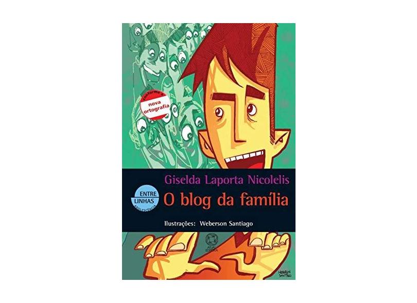 O Blog da Família - Nova Ortografia - Col. Entre Linhas - Santiago, Weberson - 9788535707847