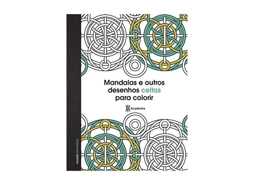 Mandalas e Outros Desenhos Celtas Para Colorir - Col. Antiestresse - Planeta, Editora - 9788542205589