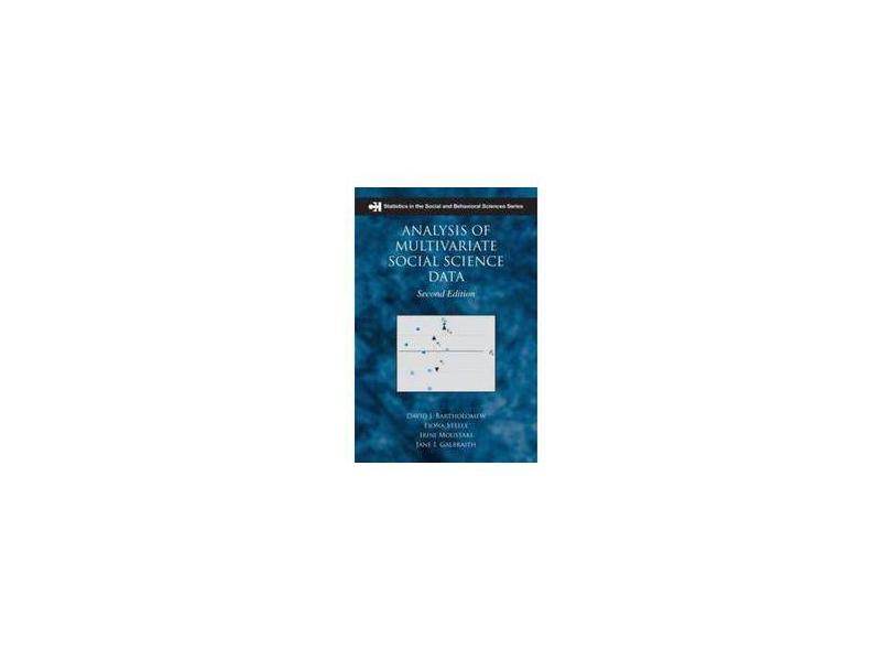 Analysis of Multivariate Social Science Data - 2 Ed. - Bartholomew, David J.;Galbraith,jane; - 9781584889601