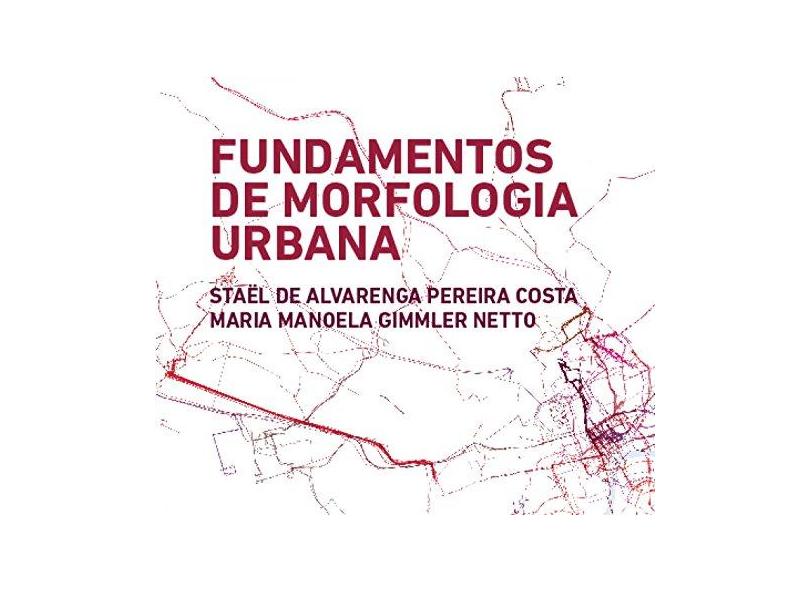 Fundamentos de morfologia urbana - Stael De Alvarenga Pereira Costa - 9788576543022