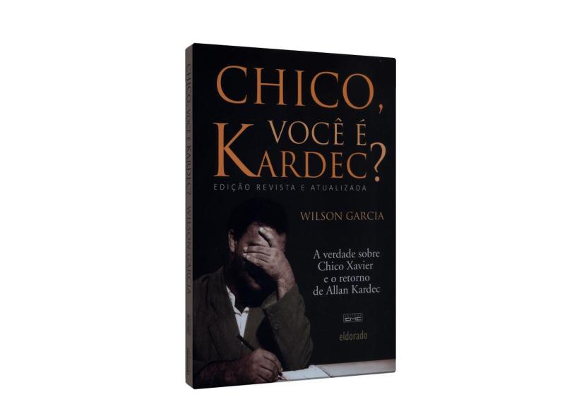 Chico, Você É Kardec? - Wilson Garcia - 9788573531299