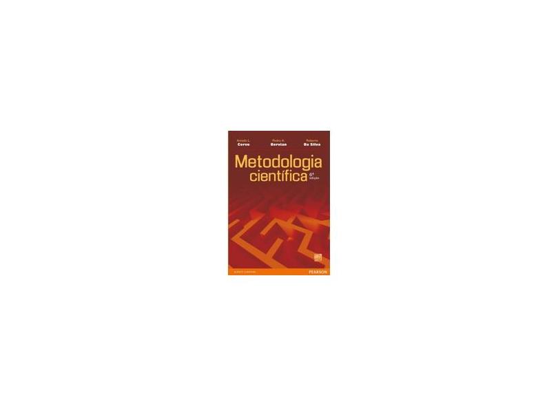 Metodologia Científica - 6ª Ed. 2007 - Cervo, Amado Luiz; Silva, Roberto Da; Bervian, Pedro A. - 9788576050476