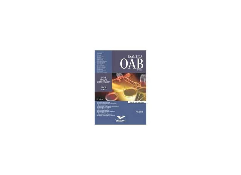 Exame da Oab 1º Fase - Série Provas Comentadas - Vol. 8 Tomo II - 3ª Ed ...