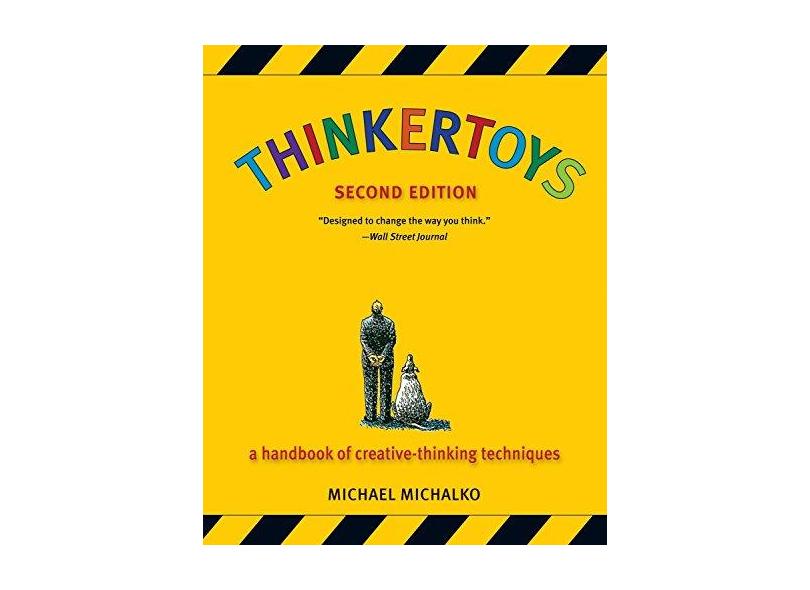 Thinkertoys: A Handbook of Creative-Thinking Techniques - Michael Michalko - 9781580087735